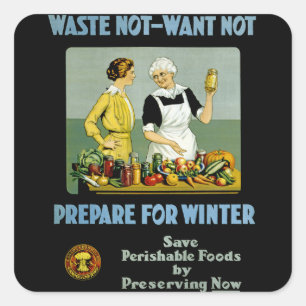 Waste Not - Want Not ~ Prepare for Winter Square Sticker