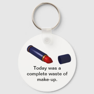 Waste of Make-up. Key Ring