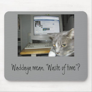 "Waste of time"? Mouse Mat