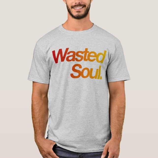 Wasted Soul T-Shirt (Front)