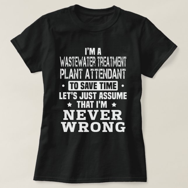 Wastewater Treatment Plant Attendant T-Shirt (Design Front)