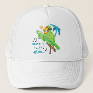 Wastin' Away Again Trucker Hat
