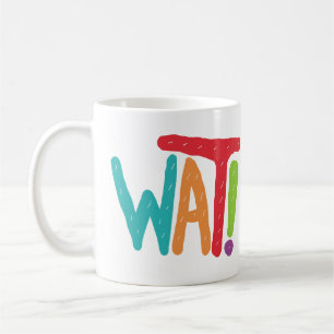 Wat! Coffee Mug