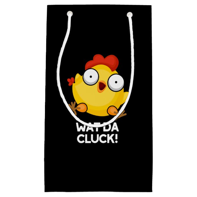 Wat Da Cluck Funny Chicken Pun Dark BG Small Gift Bag (Front)