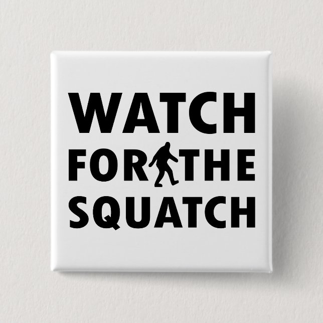 Watch for Squatch 15 Cm Square Badge (Front)