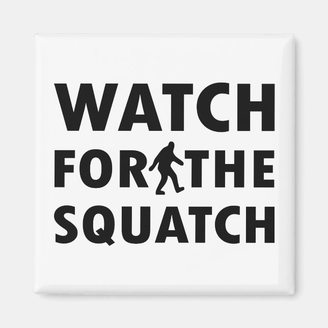 Watch for Squatch Magnet (Front)