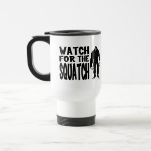 Watch for the SQUATCH! Travel Mug