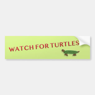 WATCH FOR TURTLES!!! BUMPER STICKER
