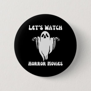 Watch Horror Movies Funny Halloween Men Women Groo 6 Cm Round Badge