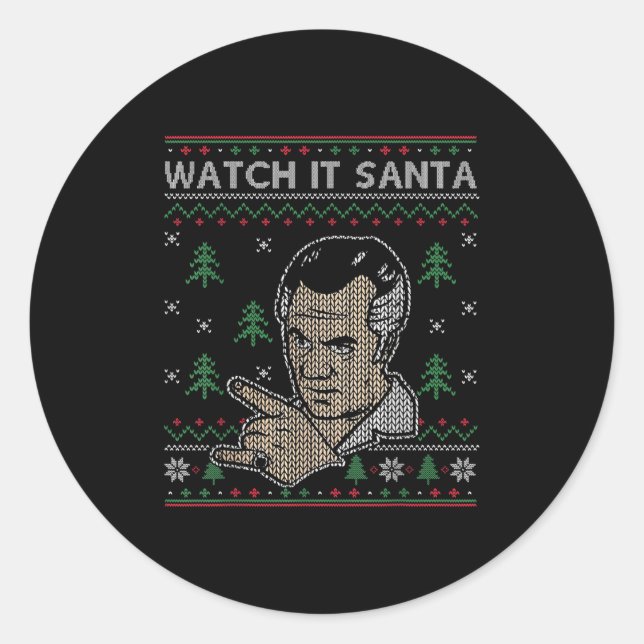 Watch It Santa Ugly Christmas  Classic Round Sticker (Front)