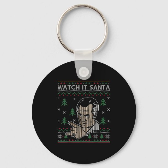 Watch It Santa Ugly Christmas  Key Ring (Front)