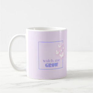 Watch me grow, Motivational, Inspirational, Preppy Coffee Mug
