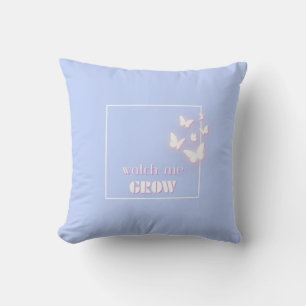 Watch me grow, Motivational, Inspirational, Preppy Cushion
