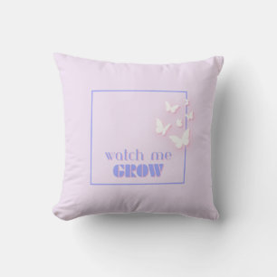 Watch me grow, Motivational, Inspirational, Preppy Cushion