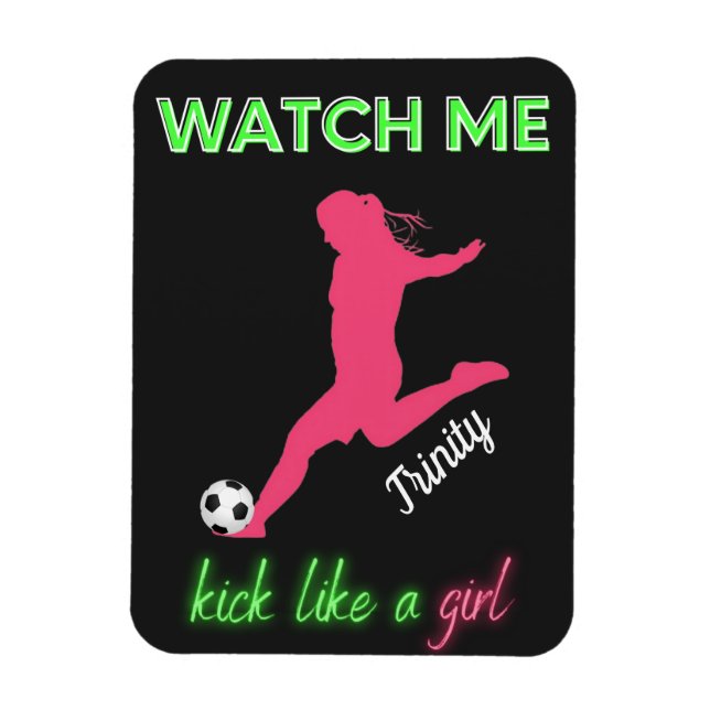 Watch Me Kick Like A Girl Soccer   Magnet (Vertical)