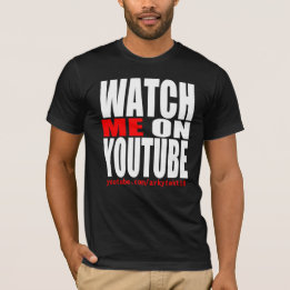 Watch Me on YouTube (Modern) T-Shirt