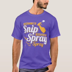 Watch Me Snip Watch Me Spray Hairstylist Quotes Ba T-Shirt