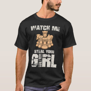 Watch Me Steal Your Girl Chequered Board Chess Pla T-Shirt