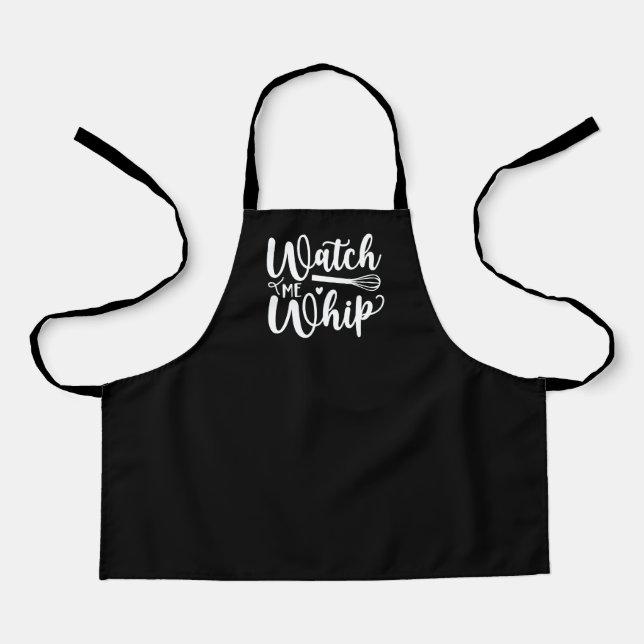 Watch me Whip Funny Cute Baking Cooking Kitchen Apron (Front)