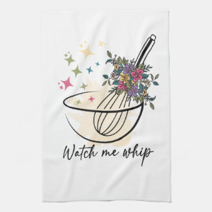 Watch Me Whip Tea Towel