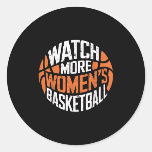 Watch More Women’s Basketball Bold Motivational  Classic Round Sticker