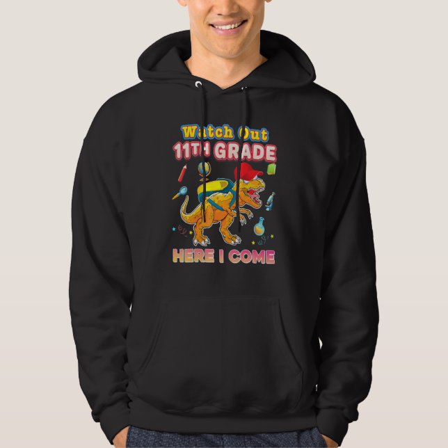 Watch Out 11th Grade Here I Come Eleventh Dinosaur Hoodie (Front)