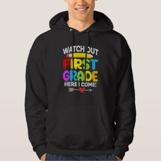 Watch Out 1st Grade Here I Come Back To School 1 Hoodie
