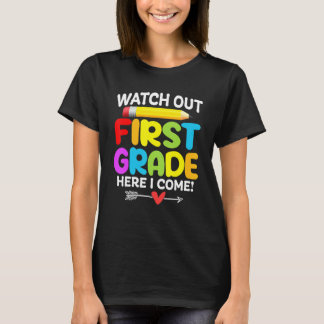 Watch Out 1st Grade Here I Come Back To School 1 T-Shirt