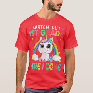 Watch Out 1st Grade Here I Come Back To School Uni T-Shirt