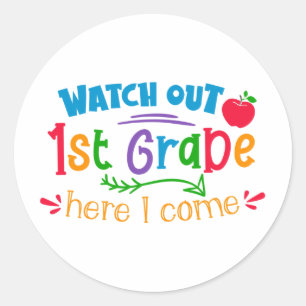 Watch Out 1st Grade Here I Come Classic Round Sticker