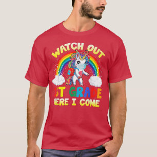 Watch Out 1st Grade Here I Come Cute Unicorn Danc T-Shirt