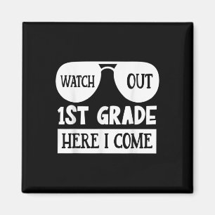 Watch Out 1st Grade Here I Come _ Funny First Day Magnet