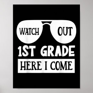 Watch Out 1st Grade Here I Come _ Funny First Day Poster