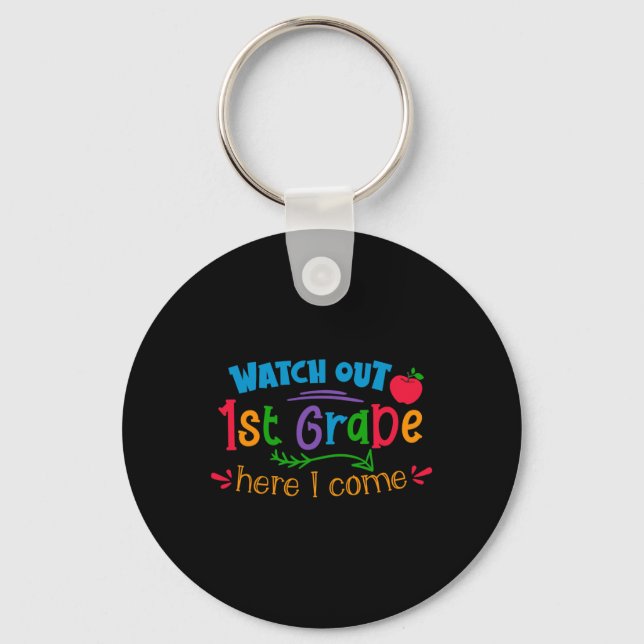 Watch Out 1st Grade Here I Come  Key Ring (Front)