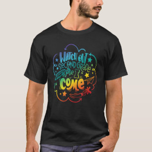Watch Out 2nd Grade Here I Come Boys Girls Teacher T-Shirt