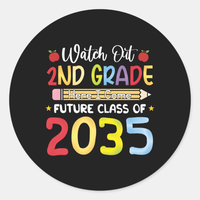 Watch Out 2Nd Grade Here I Come Future Class 2035 Classic Round Sticker (Front)