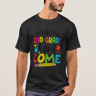 Watch Out 2nd Grade Here I Come School Teacher Stu T-Shirt