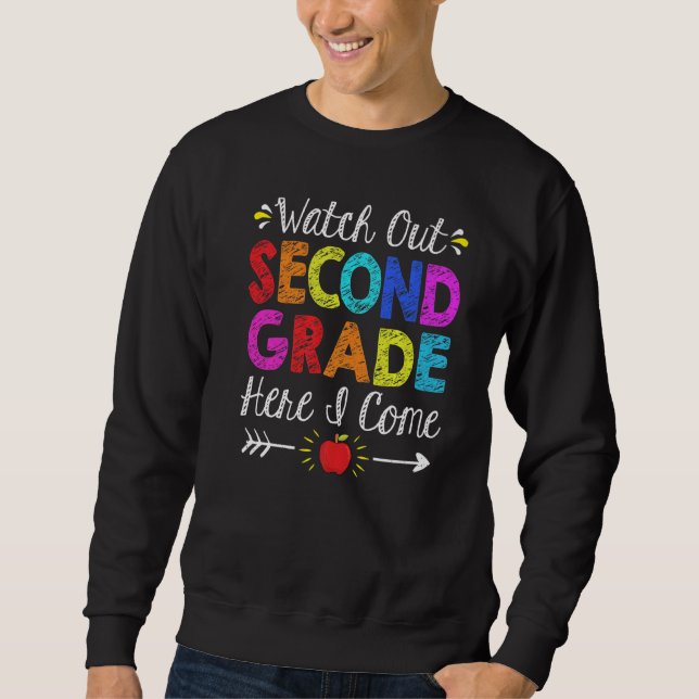 Watch Out 2nd Second Grade Here I Come  Back To Sc Sweatshirt (Front)