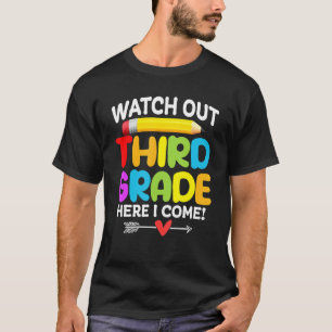   Watch Out 3rd Grade Here I Come Back To School T-Shirt
