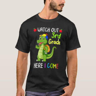 Watch Out 3rd Grade Here I Come Dinosaurs Back To T-Shirt