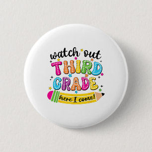 Watch Out 3rd Grade Here I Come First Day Back To 6 Cm Round Badge