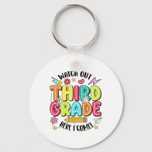 Watch Out 3rd Grade Here I Come First Day Back To Key Ring