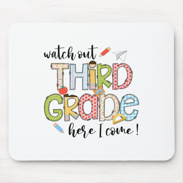 Watch Out 3rd Grade Here I Come First Day Back To  Mouse Mat (Front)