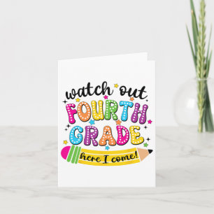 Watch Out 4th Grade Here I Come First Day Back To Card