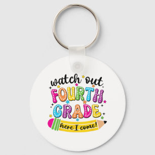 Watch Out 4th Grade Here I Come First Day Back To  Key Ring