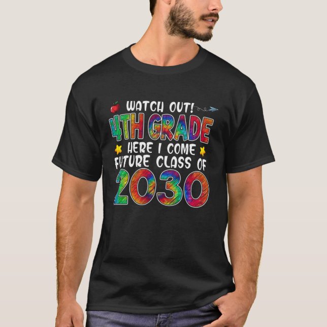 Watch Out 4th Grade Here I Come Future Class 2030  T-Shirt (Front)