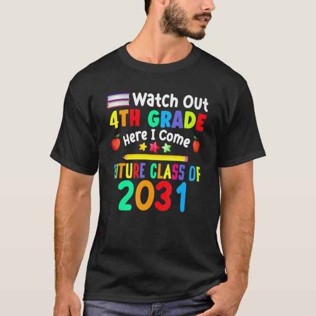 Watch Out 4th Grade Here I Come Future Class Of 20 T-Shirt (Front)