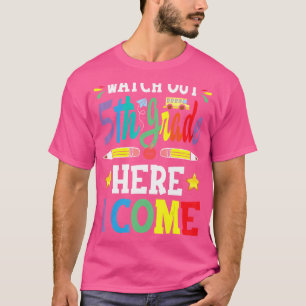 Watch Out 5th Grade Here I Come 4th Grade Graduati T-Shirt