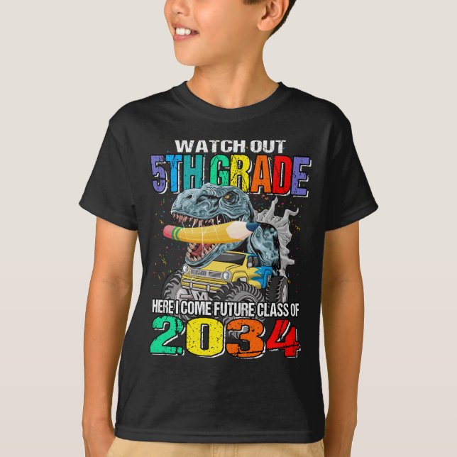 Watch Out 5th Grade Here I Come Future Class 2034  T-Shirt (Front)