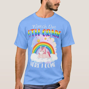 Watch Out 6th Grade Back To School Unicorn Kid Tea T-Shirt